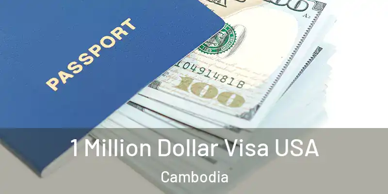 1 Million Dollar Visa USA Cambodia