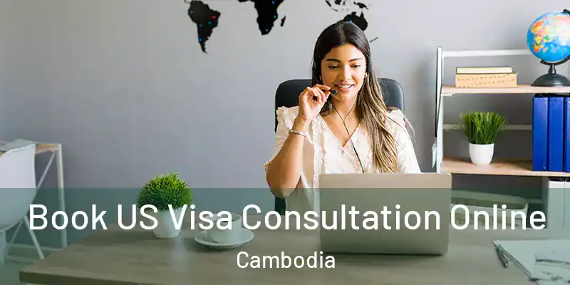 Book US Visa Consultation Online Cambodia