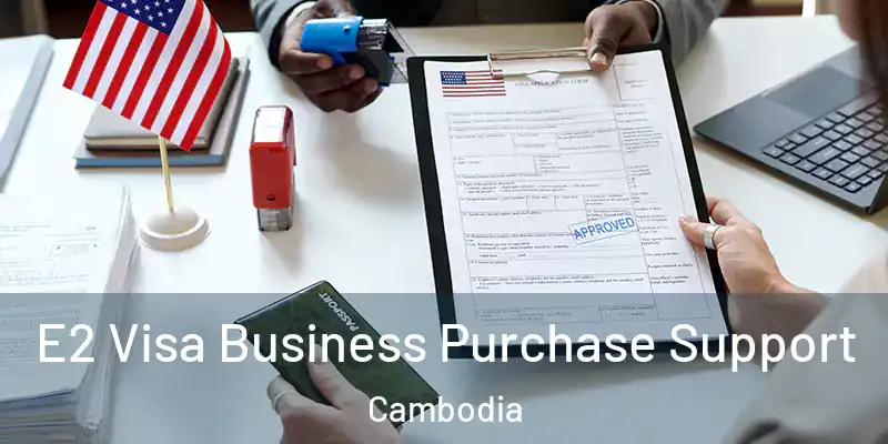 E2 Visa Business Purchase Support Cambodia