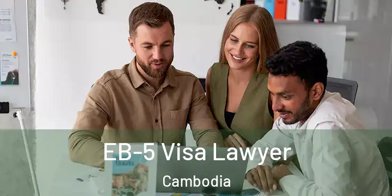 EB-5 Visa Lawyer Cambodia