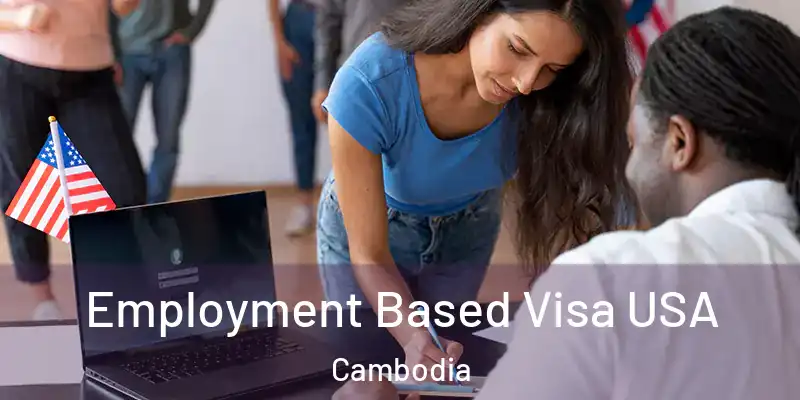 Employment Based Visa USA Cambodia