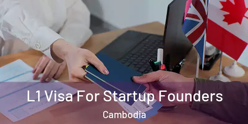 L1 Visa For Startup Founders Cambodia