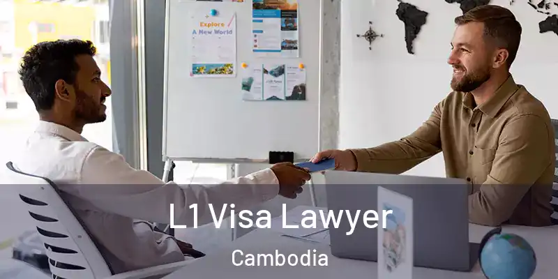 L1 Visa Lawyer Cambodia
