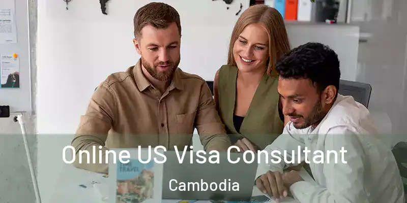 Online US Visa Consultant Cambodia