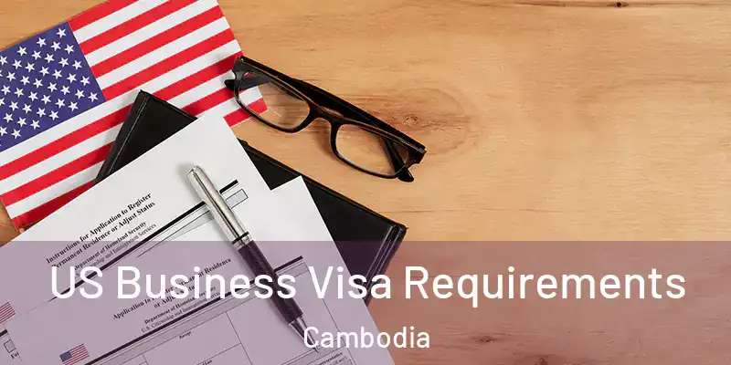 US Business Visa Requirements Cambodia