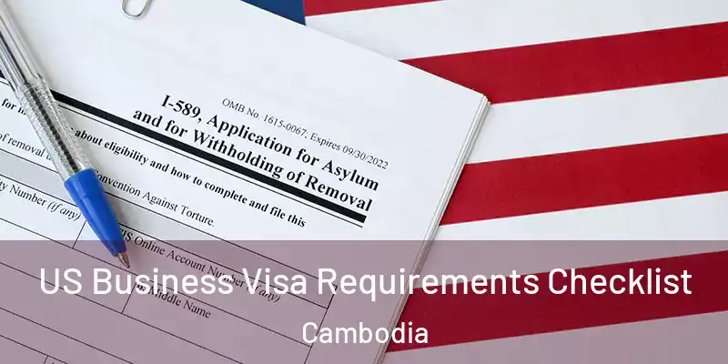 US Business Visa Requirements Checklist Cambodia