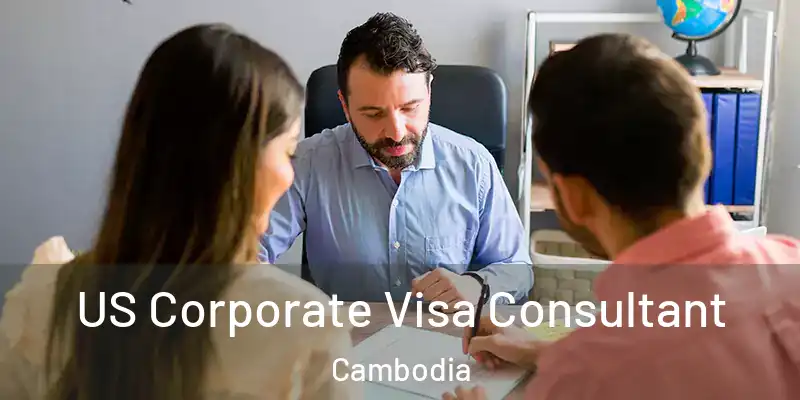 US Corporate Visa Consultant Cambodia