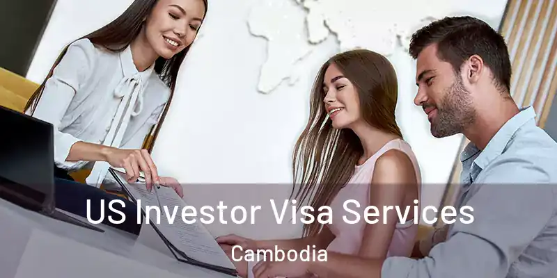 US Investor Visa Services Cambodia