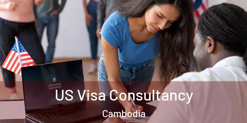 US Visa Consultancy Cambodia