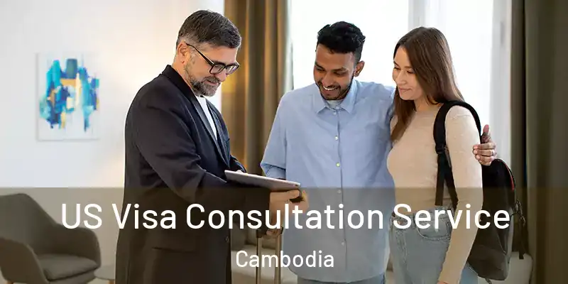 US Visa Consultation Service Cambodia