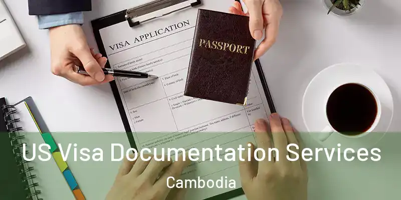 US Visa Documentation Services Cambodia