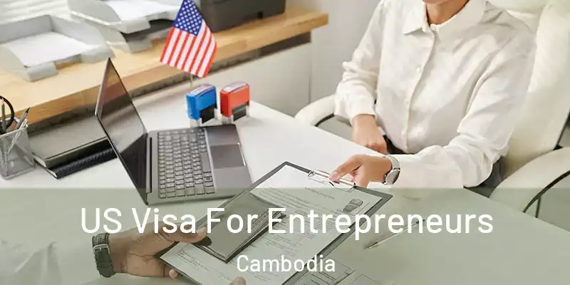 US Visa For Entrepreneurs Cambodia