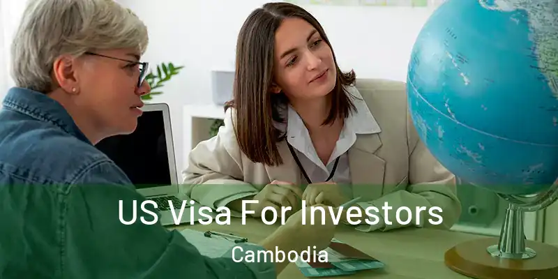 US Visa For Investors Cambodia