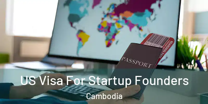 US Visa For Startup Founders Cambodia