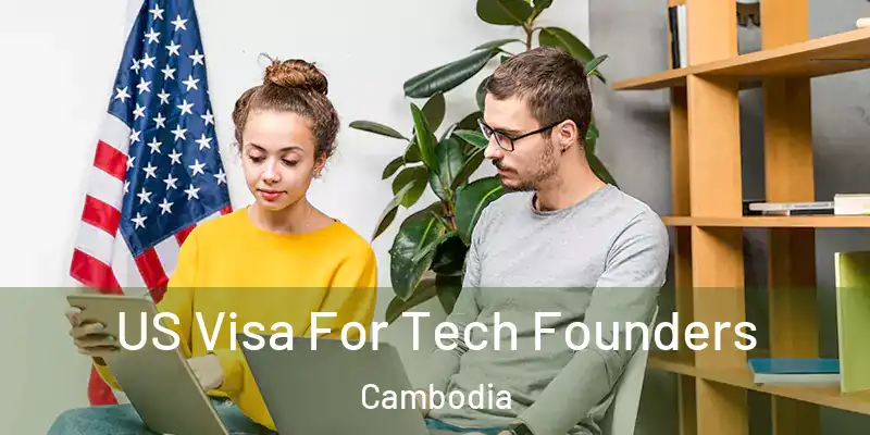 US Visa For Tech Founders Cambodia
