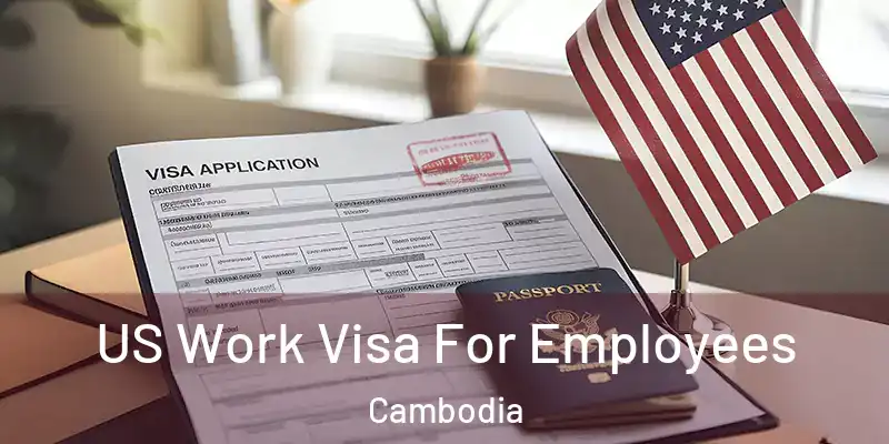 US Work Visa For Employees Cambodia