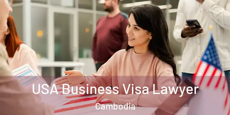 USA Business Visa Lawyer Cambodia
