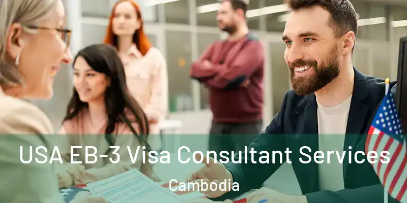 USA EB-3 Visa Consultant Services Cambodia